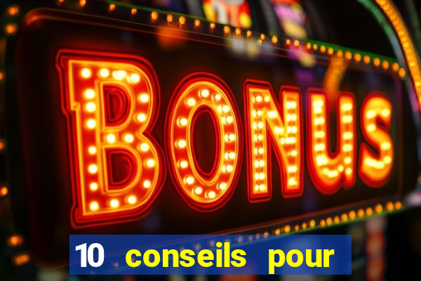 10 conseils pour une premiere visite au casino