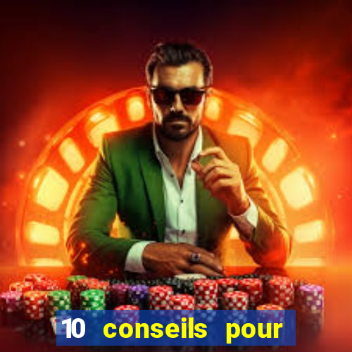 10 conseils pour une premiere visite au casino