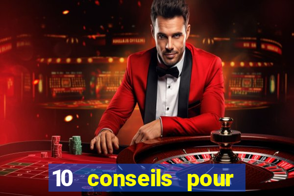 10 conseils pour une premiere visite au casino