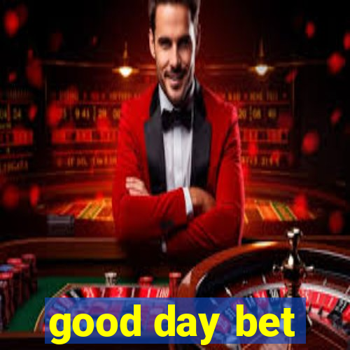 good day bet