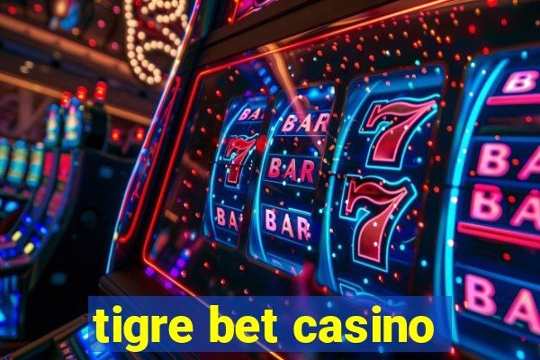 tigre bet casino