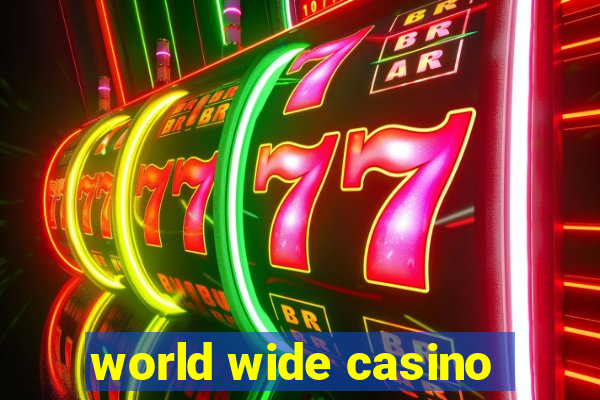 world wide casino