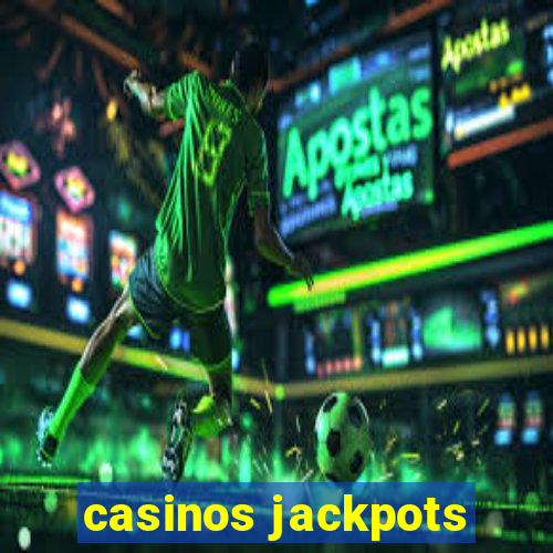 casinos jackpots