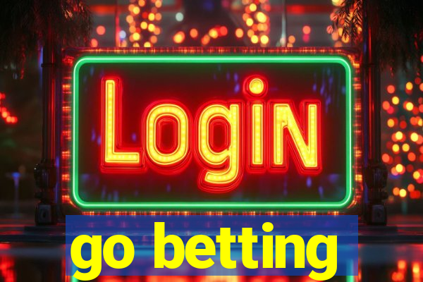 go betting