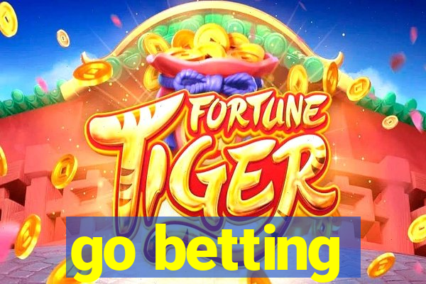 go betting