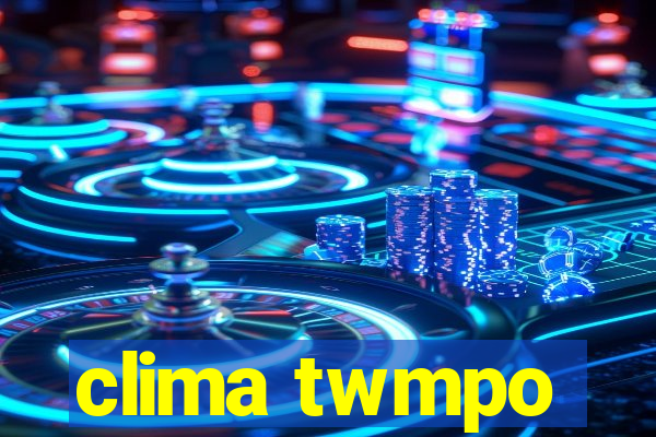 clima twmpo