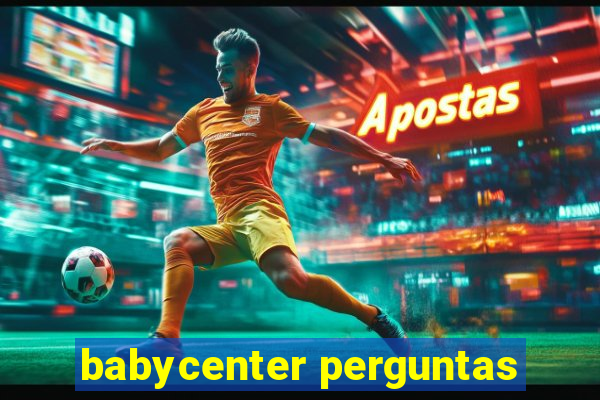 babycenter perguntas