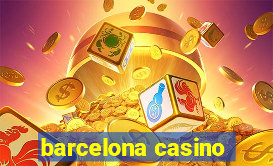 barcelona casino