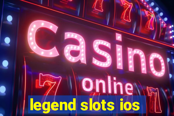 legend slots ios