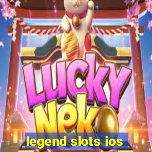 legend slots ios