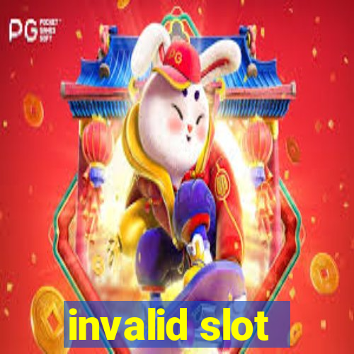 invalid slot