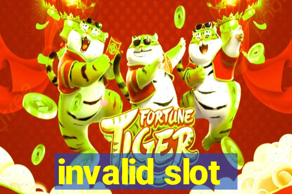 invalid slot