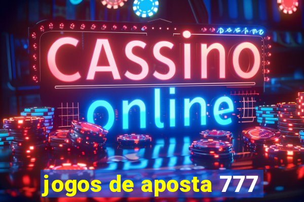 jogos de aposta 777