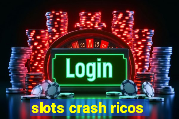 slots crash ricos