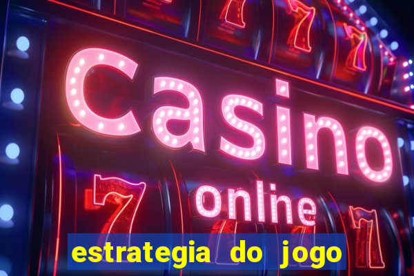 estrategia do jogo do drag?o