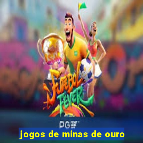 jogos de minas de ouro