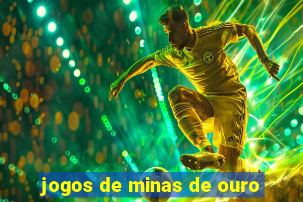 jogos de minas de ouro