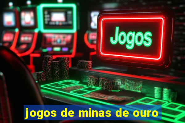 jogos de minas de ouro