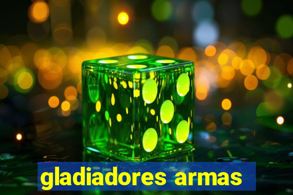 gladiadores armas