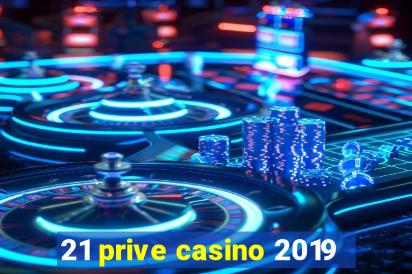 21 prive casino 2019