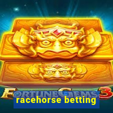 racehorse betting