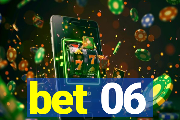 bet 06