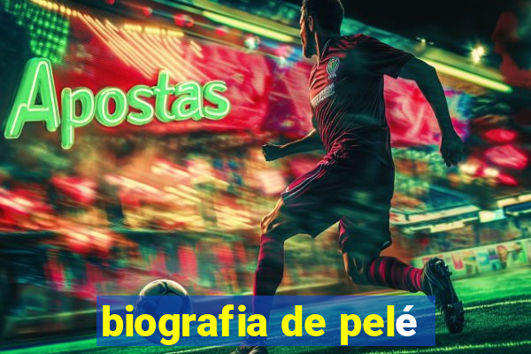 biografia de pelé