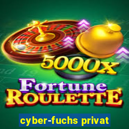 cyber-fuchs privat