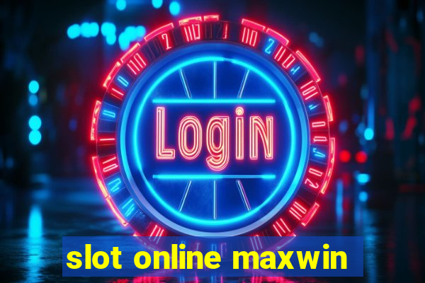 slot online maxwin