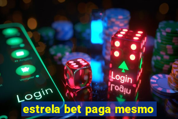 estrela bet paga mesmo