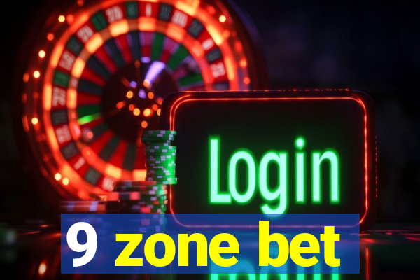 9 zone bet