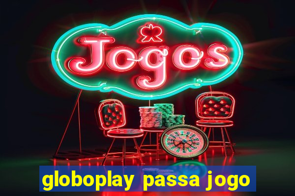 globoplay passa jogo