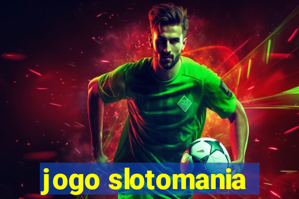 jogo slotomania