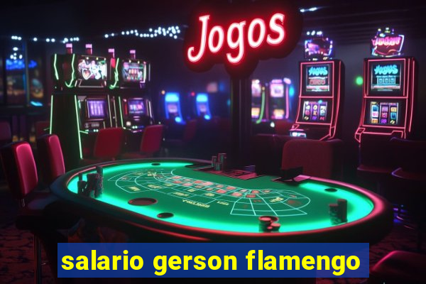 salario gerson flamengo