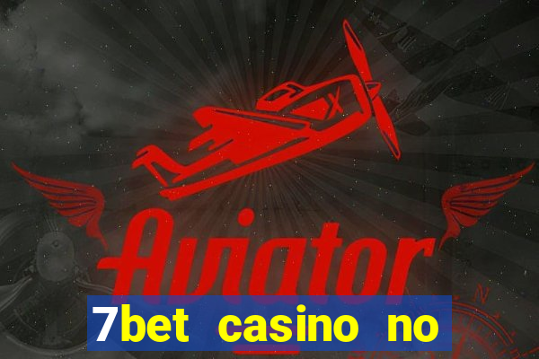 7bet casino no deposit bonus