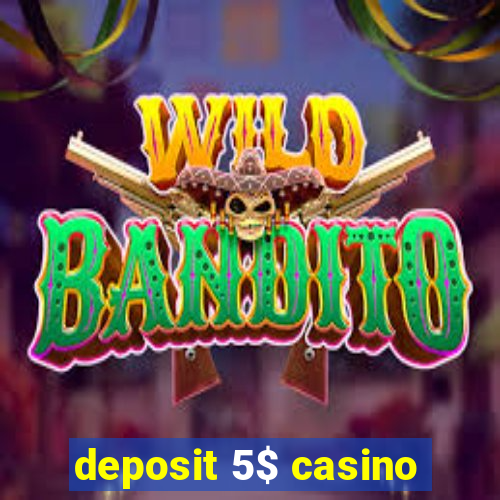 deposit 5$ casino