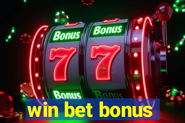 win bet bonus