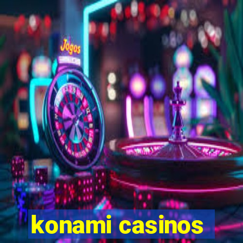 konami casinos