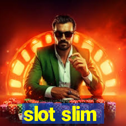 slot slim