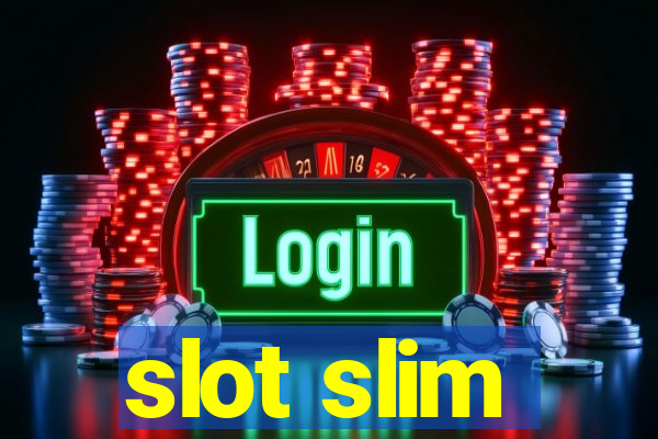 slot slim