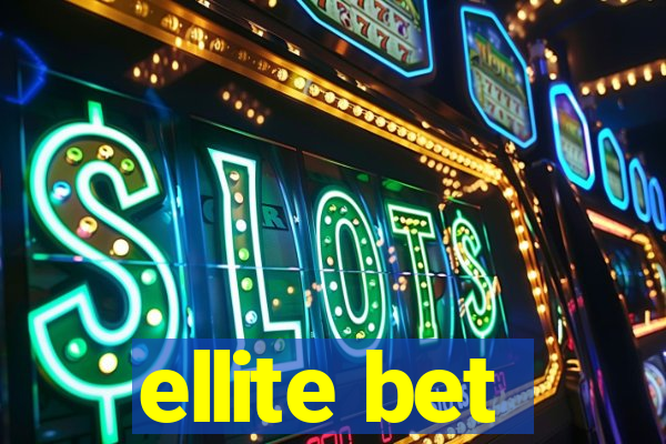 ellite bet