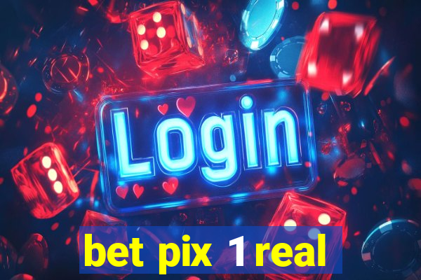 bet pix 1 real