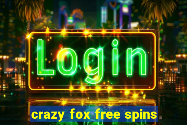 crazy fox free spins