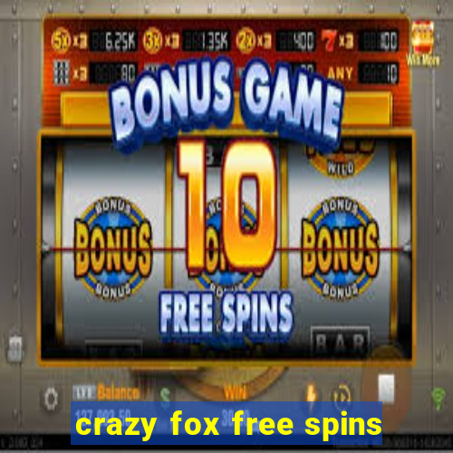 crazy fox free spins