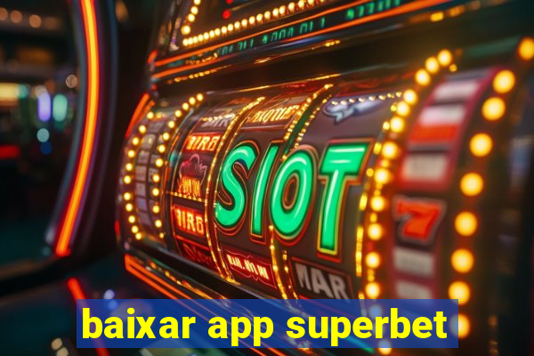 baixar app superbet