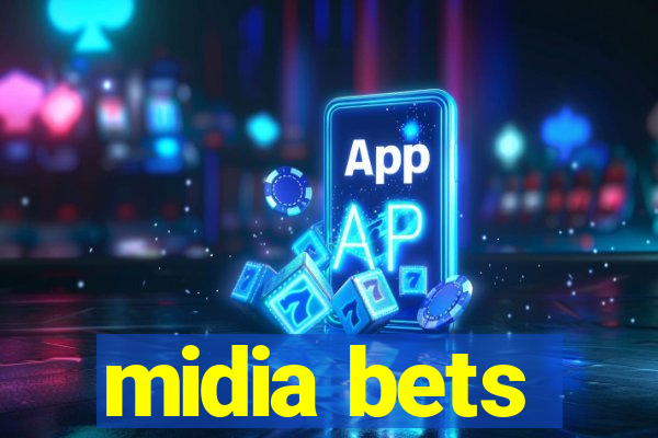 midia bets