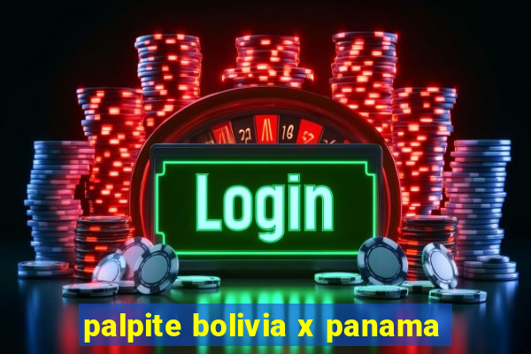 palpite bolivia x panama