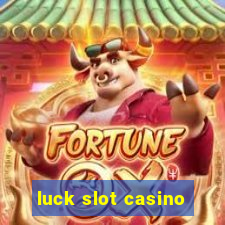 luck slot casino