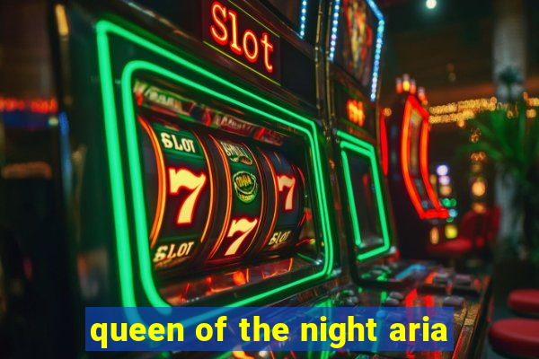 queen of the night aria