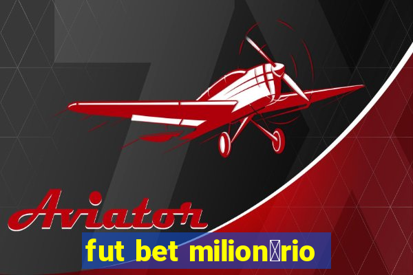 fut bet milion谩rio